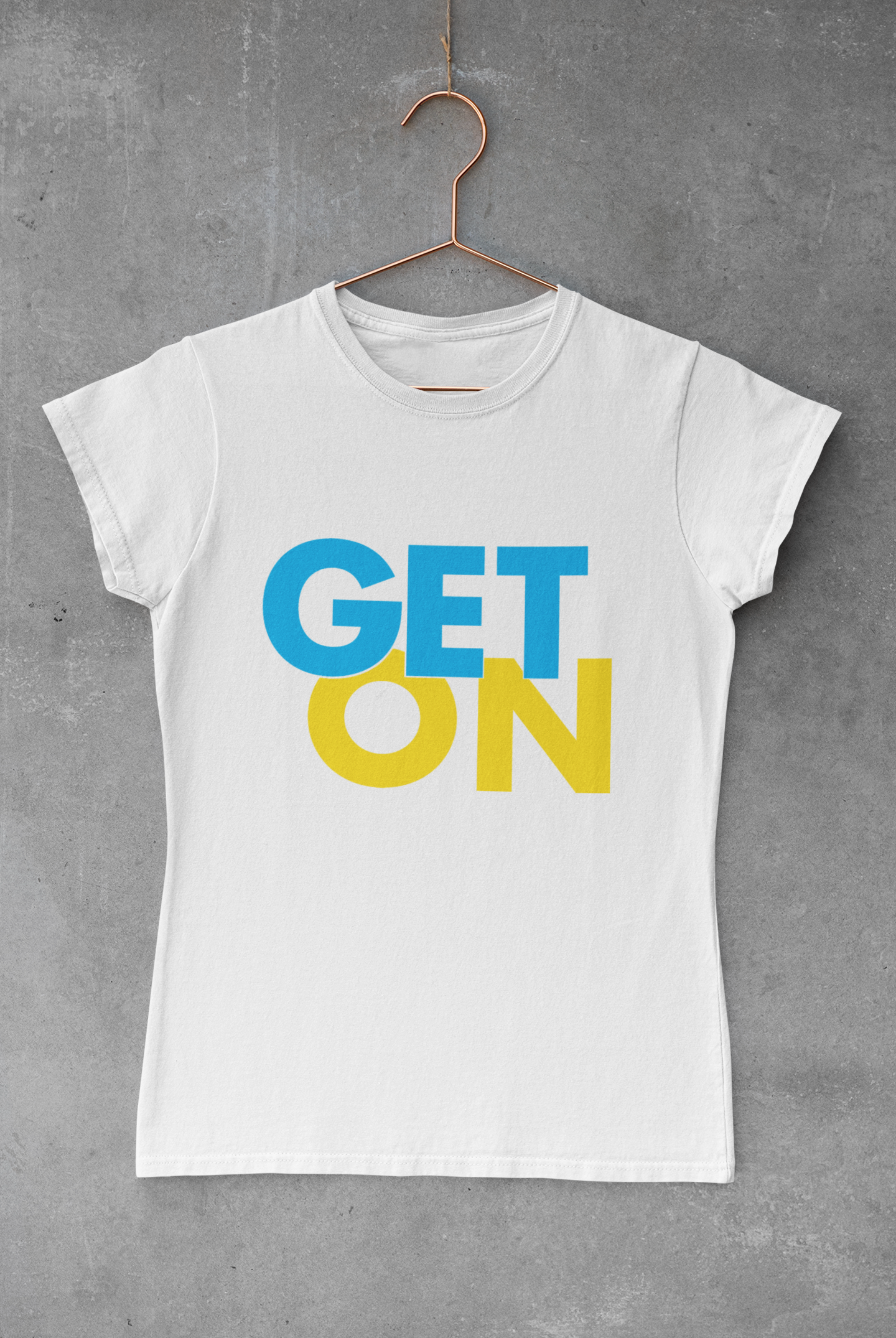 Get On t-shirt