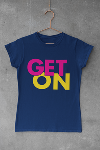 Get On t-shirt