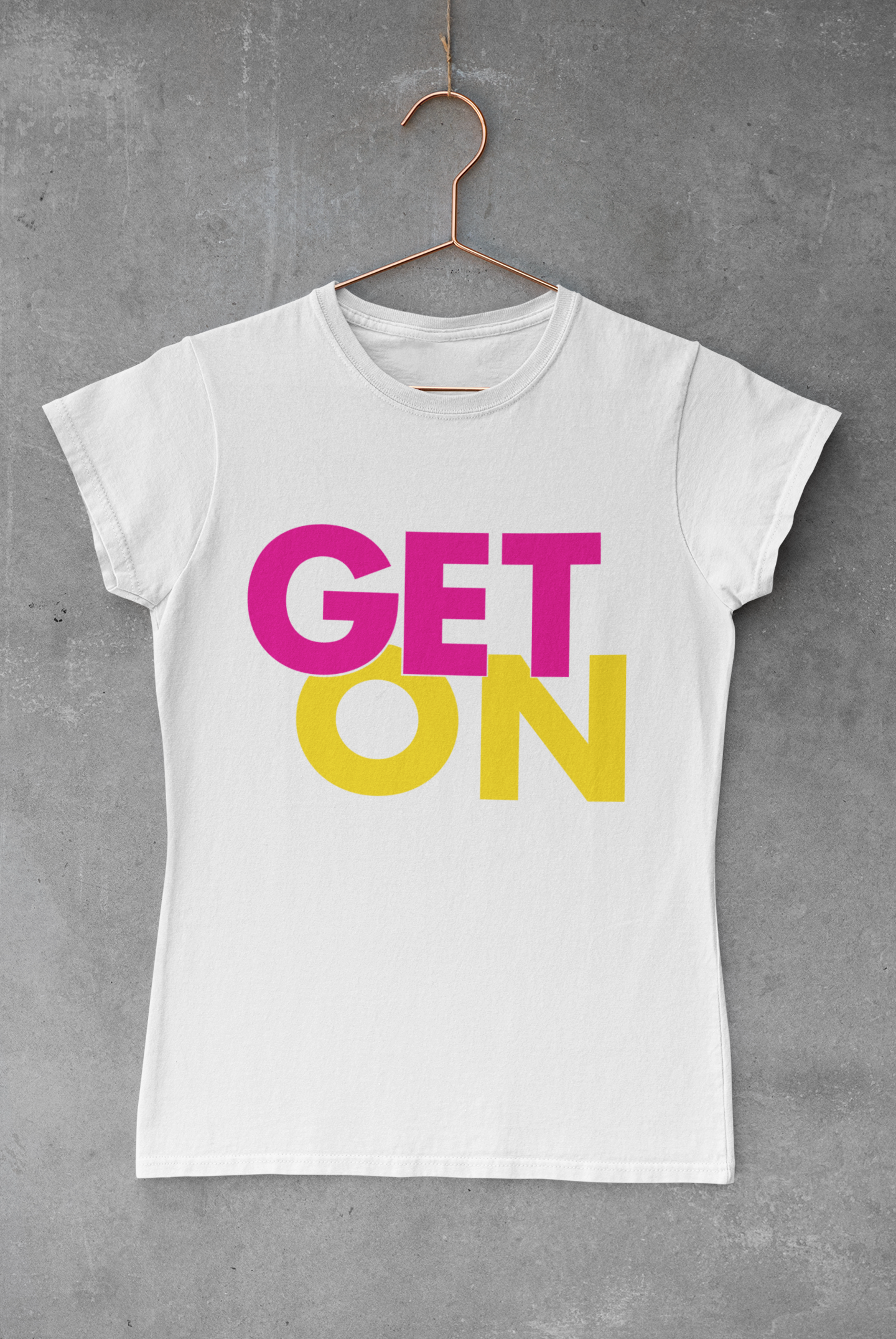 Get On t-shirt