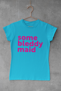 Some bleddy maid T-shirt